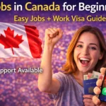 Jobs in Canada for Beginners (2026): Work Visa Opportunities & How to Apply
