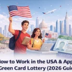 How to Work in the USA & Apply for the Green Card Lottery (2026 Guide)